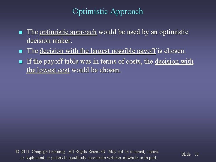 Optimistic Approach n n n The optimistic approach would be used by an optimistic
