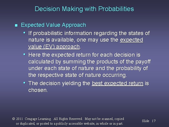 Decision Making with Probabilities n Expected Value Approach • If probabilistic information regarding the