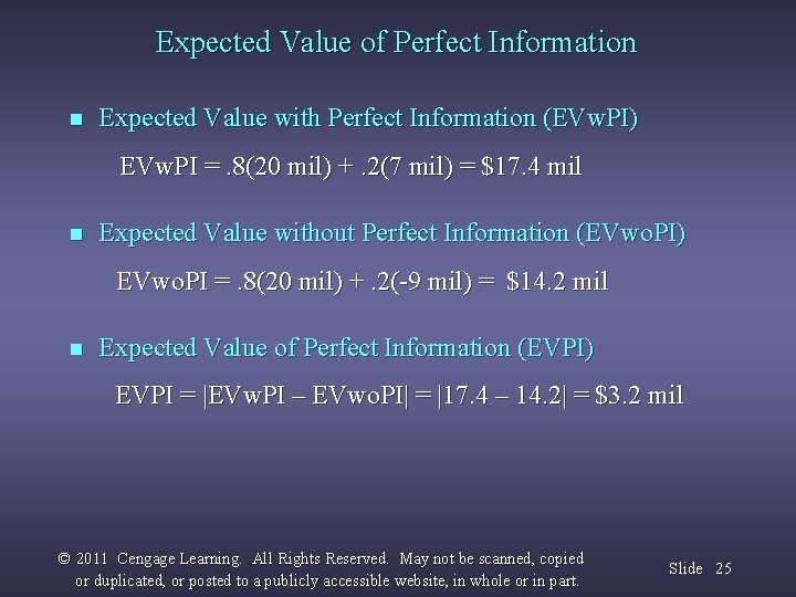 Expected Value of Perfect Information n Expected Value with Perfect Information (EVw. PI) EVw.