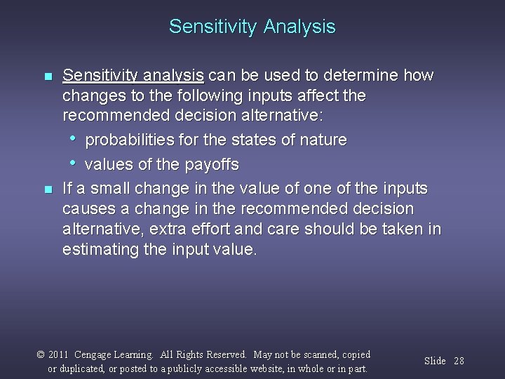 Sensitivity Analysis n n Sensitivity analysis can be used to determine how changes to