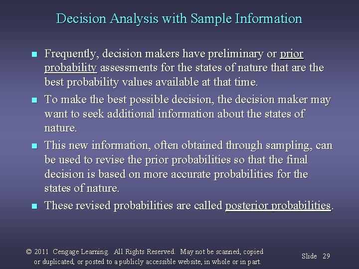 Decision Analysis with Sample Information n n Frequently, decision makers have preliminary or prior