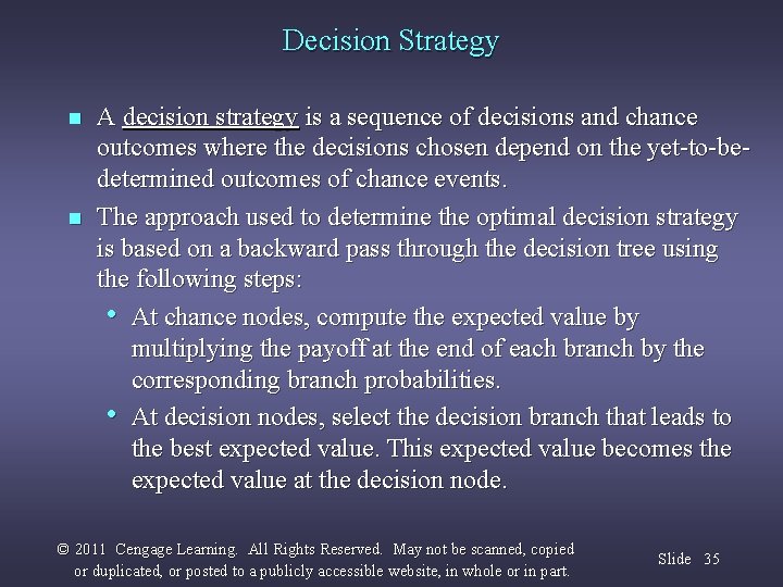 Decision Strategy n n A decision strategy is a sequence of decisions and chance