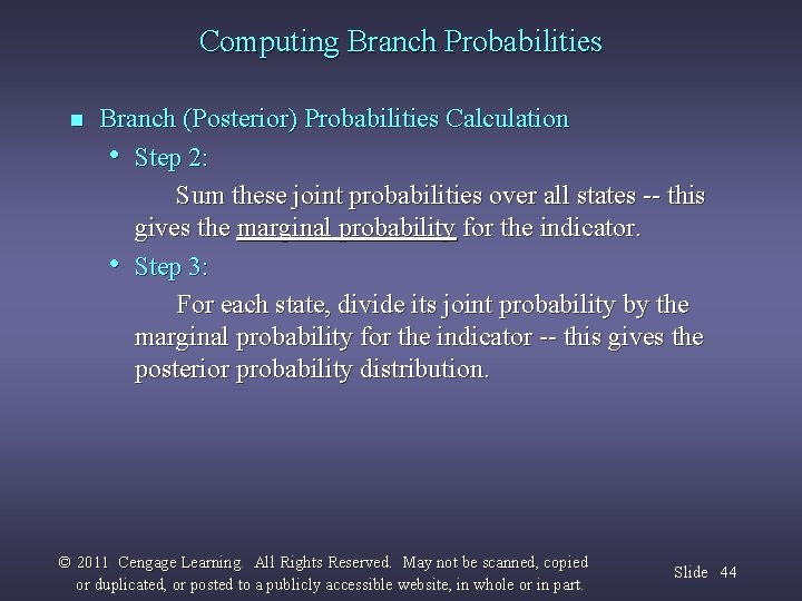 Computing Branch Probabilities n Branch (Posterior) Probabilities Calculation • Step 2: Sum these joint