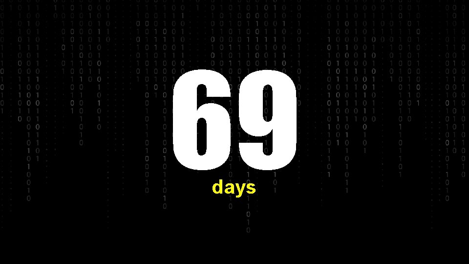 69 days 