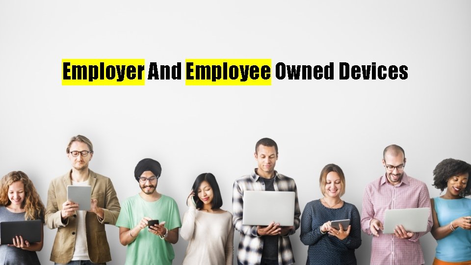 Employer And Employee Owned Devices 