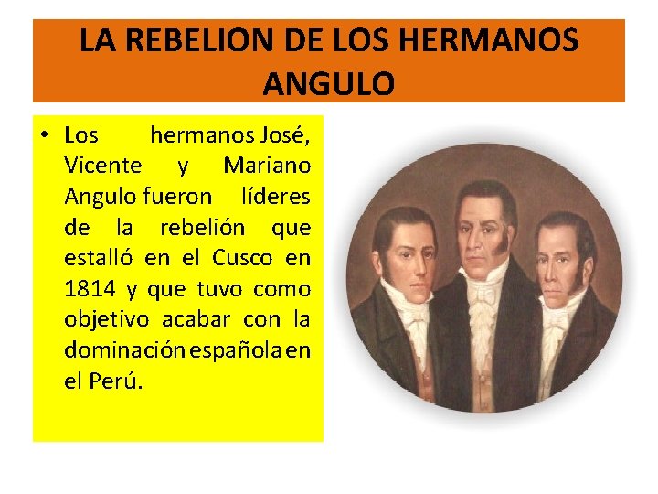 LA REBELION DE LOS HERMANOS ANGULO • Los hermanos José, Vicente y Mariano Angulo