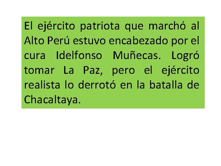 El ejército patriota que marchó al Alto Perú estuvo encabezado por el cura Idelfonso