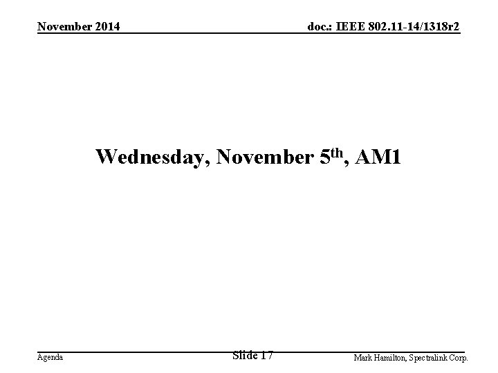 November 2014 doc. : IEEE 802. 11 -14/1318 r 2 Wednesday, November 5 th,