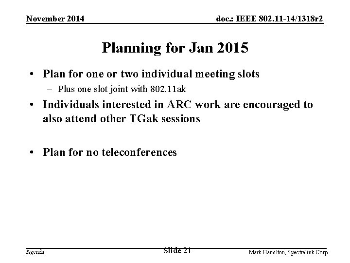 November 2014 doc. : IEEE 802. 11 -14/1318 r 2 Planning for Jan 2015