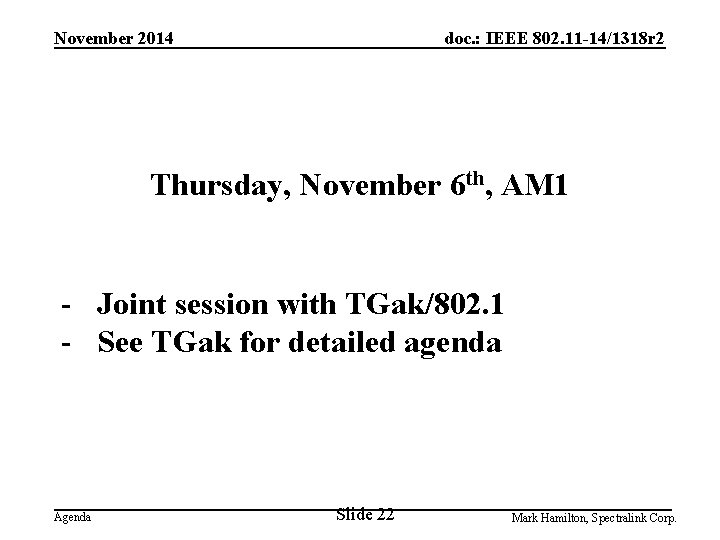 November 2014 doc. : IEEE 802. 11 -14/1318 r 2 Thursday, November 6 th,