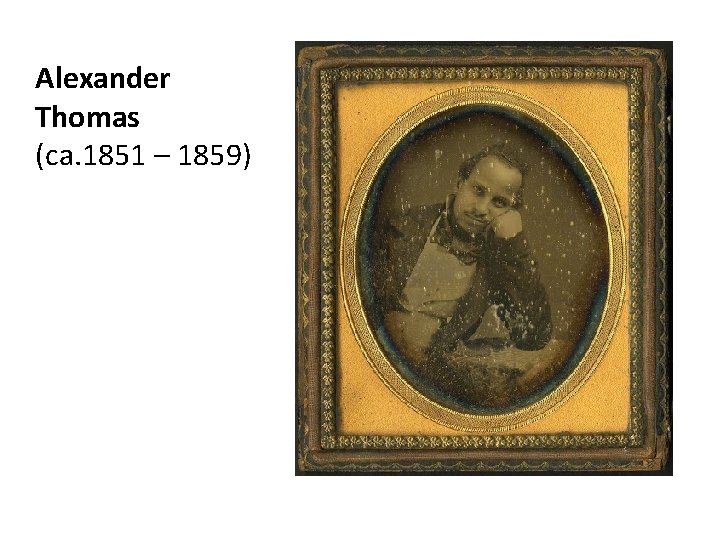 Alexander Thomas (ca. 1851 – 1859) 