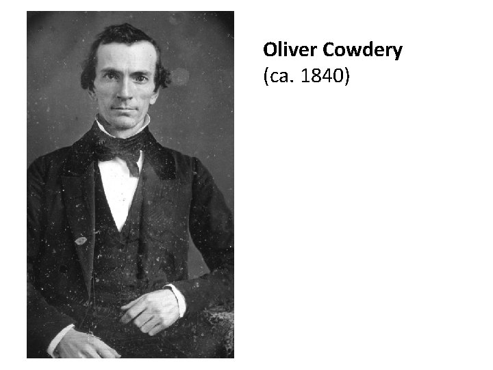 Oliver Cowdery (ca. 1840) 