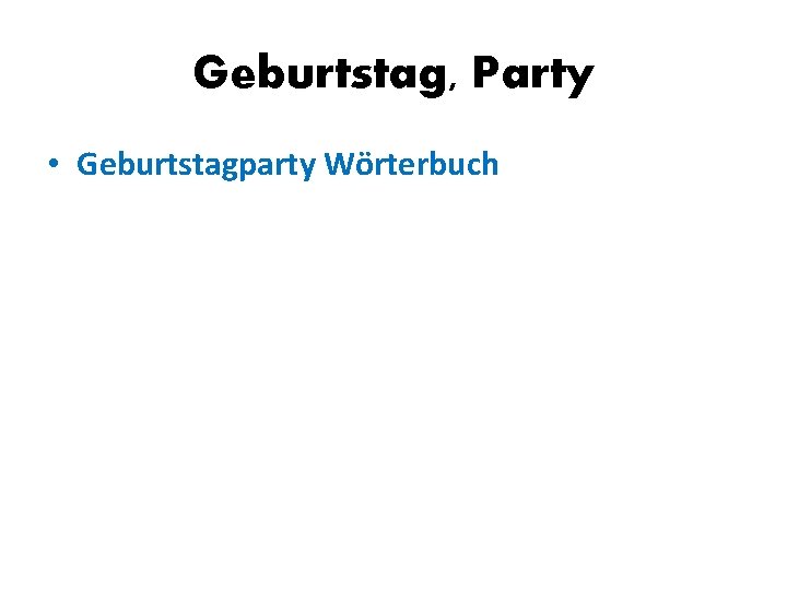 Geburtstag, Party • Geburtstagparty Wörterbuch 