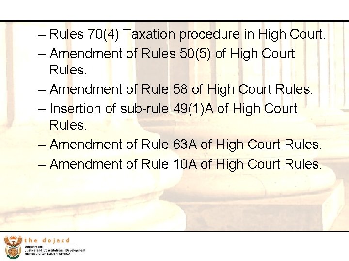 13 – Rules 70(4) Taxation procedure in High Court. – Amendment of Rules 50(5)