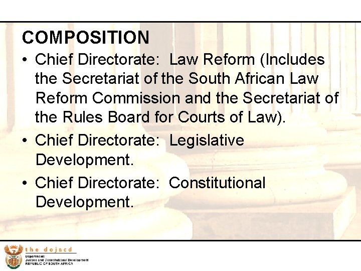 3 COMPOSITION • Chief Directorate: Law Reform (Includes the Secretariat of the South African
