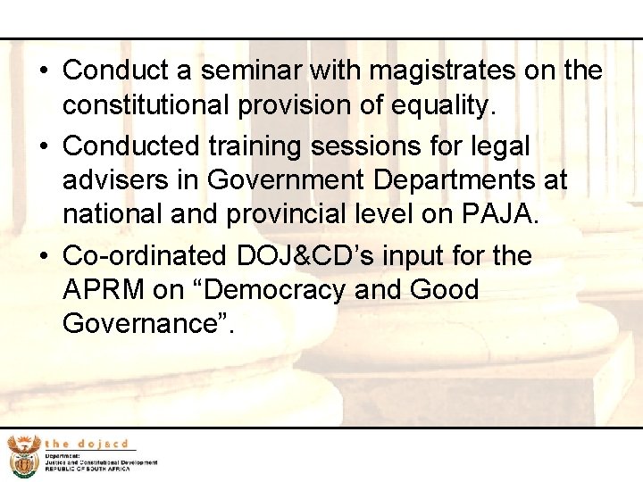 41 • Conduct a seminar with magistrates on the constitutional provision of equality. •