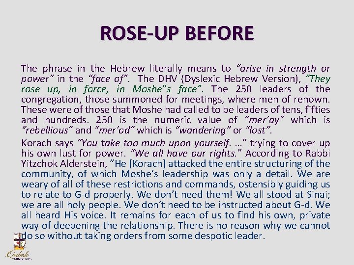ROSE-UP BEFORE The phrase in the Hebrew literally means to “arise in strength or