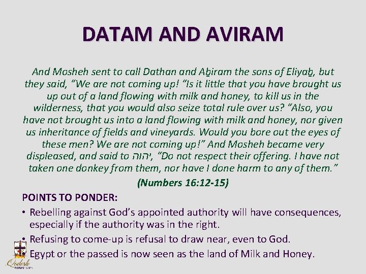 DATAM AND AVIRAM And Mosheh sent to call Dathan and Ab iram the sons