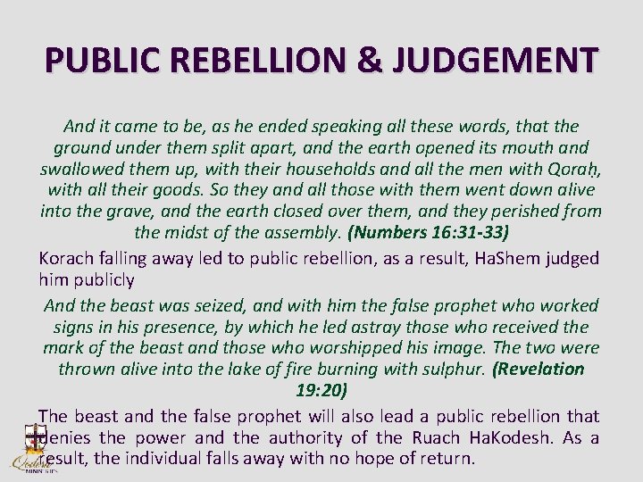 PUBLIC REBELLION & JUDGEMENT And it came to be, as he ended speaking all