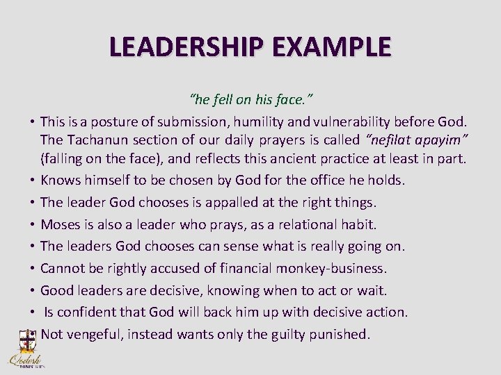 LEADERSHIP EXAMPLE “he fell on his face. ” • This is a posture of