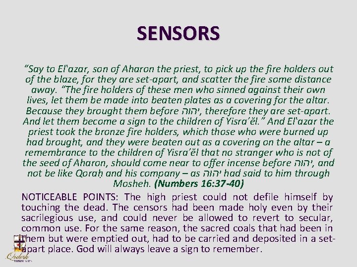 SENSORS “Say to Elʽazar, son of Aharon the priest, to pick up the fire