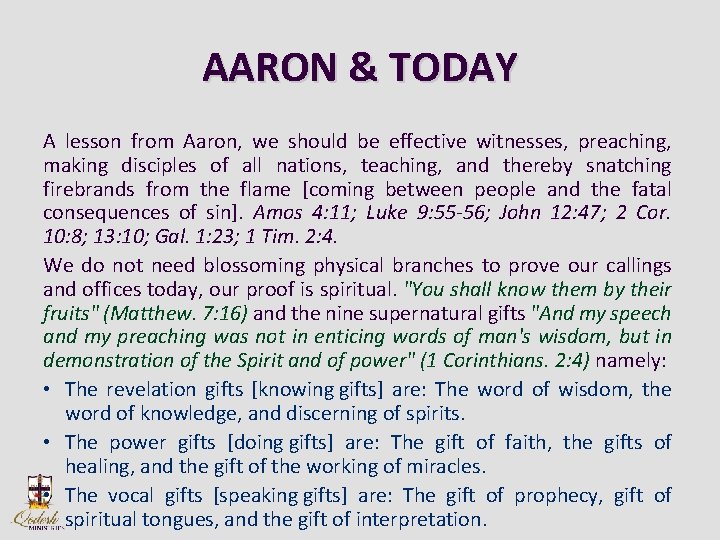 AARON & TODAY A lesson from Aaron, we should be effective witnesses, preaching, making