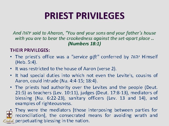 PRIEST PRIVILEGES And יהוה said to Aharon, “You and your sons and your father’s