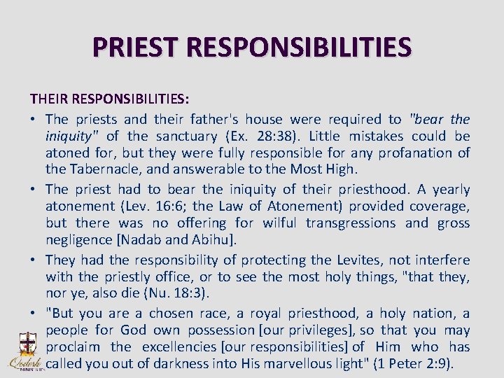 PRIEST RESPONSIBILITIES THEIR RESPONSIBILITIES: • The priests and their father's house were required to