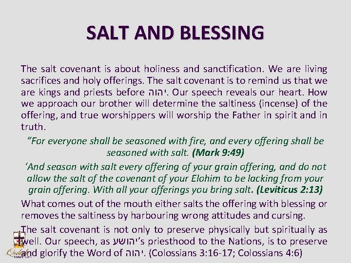 SALT AND BLESSING The salt covenant is about holiness and sanctification. We are living