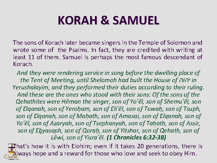 KORAH & SAMUEL The sons of Korach later became singers in the Temple of