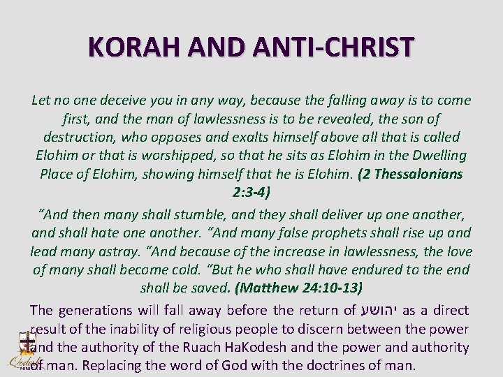 KORAH AND ANTI-CHRIST Let no one deceive you in any way, because the falling