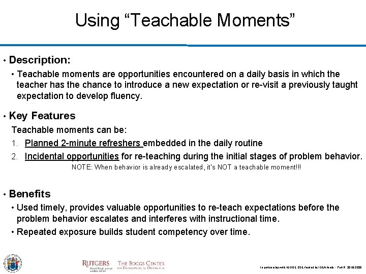 Using “Teachable Moments” • Description: • Teachable moments are opportunities encountered on a daily