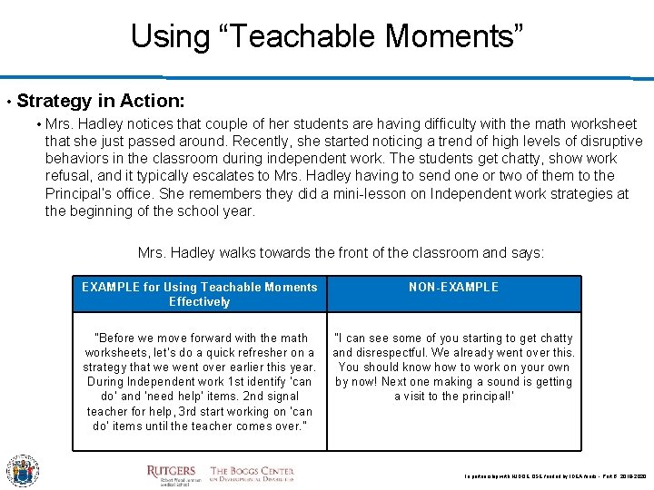 Using “Teachable Moments” • Strategy in Action: • Mrs. Hadley notices that couple of
