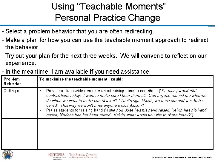 Using “Teachable Moments” Personal Practice Change • Select a problem behavior that you are