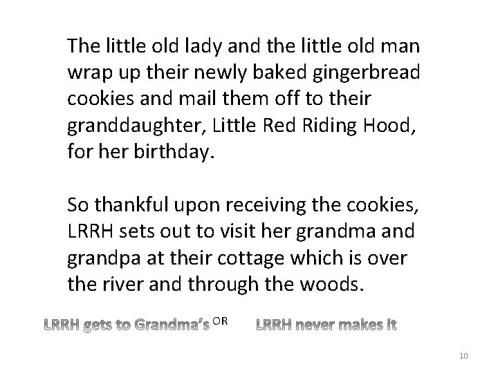 The little old lady and the little old man wrap up their newly baked