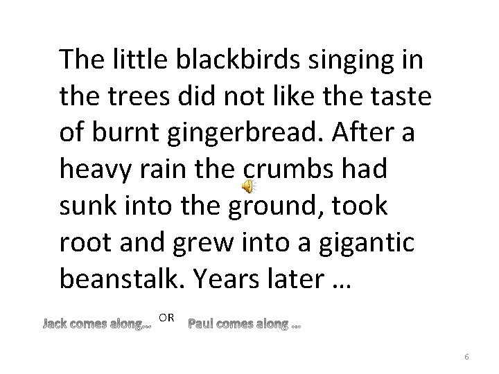 The little blackbirds singing in the trees did not like the taste of burnt