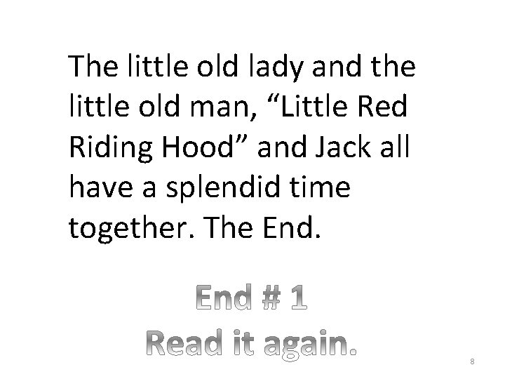 The little old lady and the little old man, “Little Red Riding Hood” and