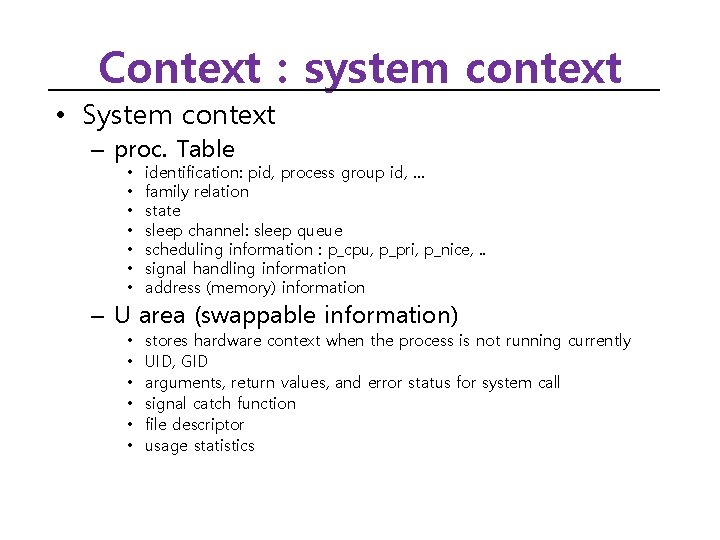 Context : system context • System context – proc. Table • • identification: pid,