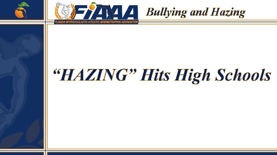 Bullying and Hazing “HAZING” Hits High Schools 