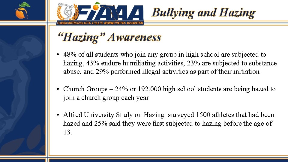 Bullying and Hazing “Hazing” Awareness • 48% of all students who join any group