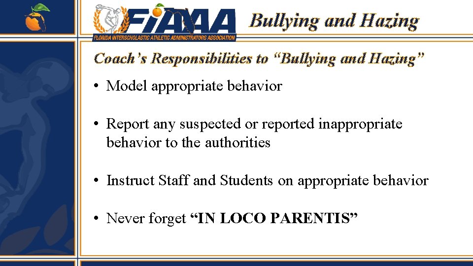 Bullying and Hazing Coach’s Responsibilities to “Bullying and Hazing” • Model appropriate behavior •