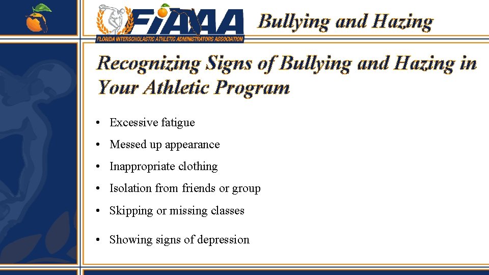 Bullying and Hazing Recognizing Signs of Bullying and Hazing in Your Athletic Program •