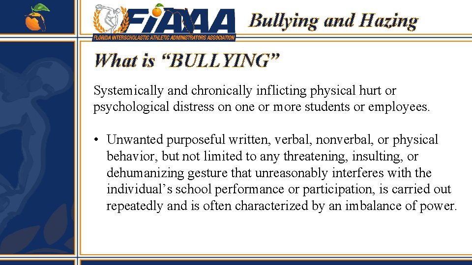 Bullying and Hazing What is “BULLYING” Systemically and chronically inflicting physical hurt or psychological