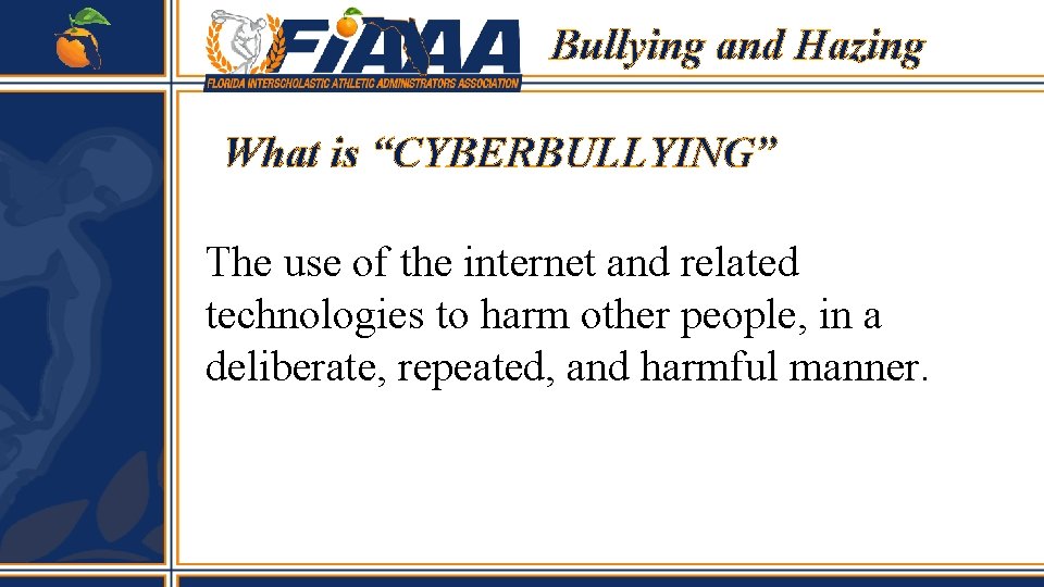 Bullying and Hazing What is “CYBERBULLYING” The use of the internet and related technologies