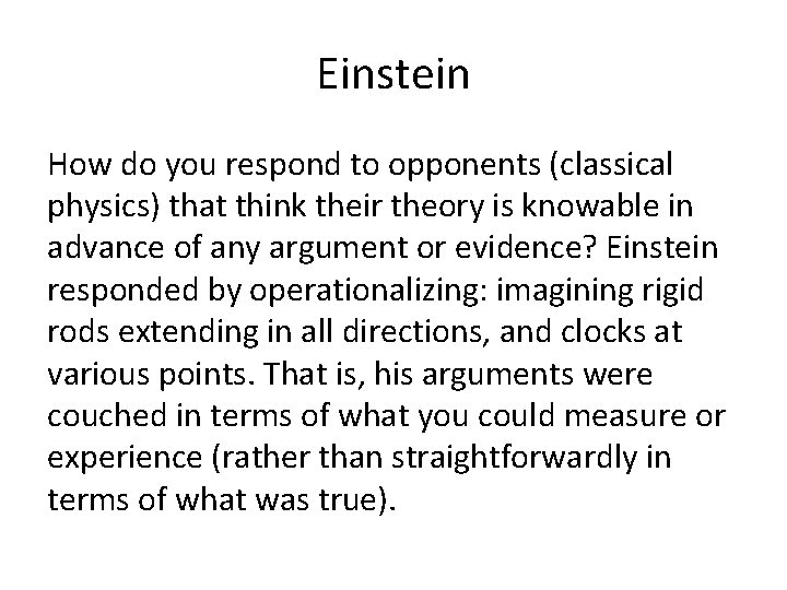 Einstein How do you respond to opponents (classical physics) that think their theory is