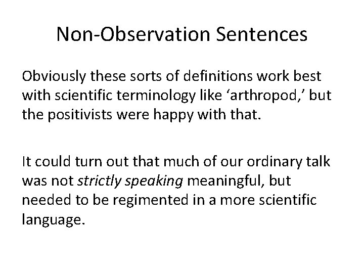 Non-Observation Sentences Obviously these sorts of definitions work best with scientific terminology like ‘arthropod,