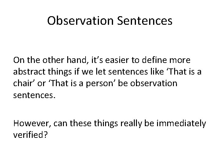 Observation Sentences On the other hand, it’s easier to define more abstract things if