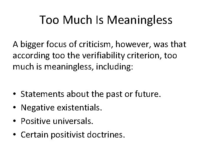 Too Much Is Meaningless A bigger focus of criticism, however, was that according too