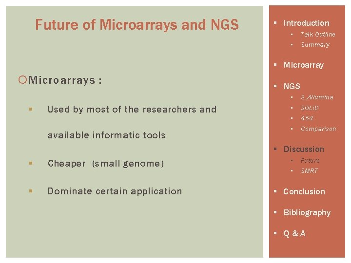 Future of Microarrays and NGS § Introduction • • Talk Outline Summary § Microarrays