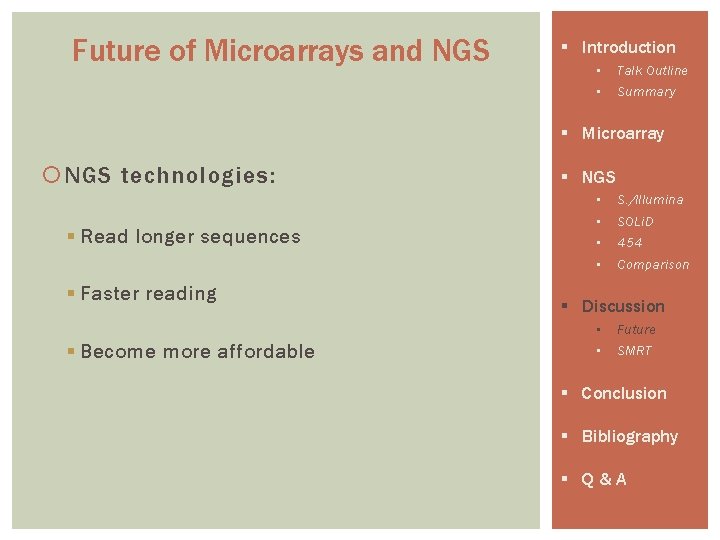 Future of Microarrays and NGS § Introduction • • Talk Outline Summary § Microarray